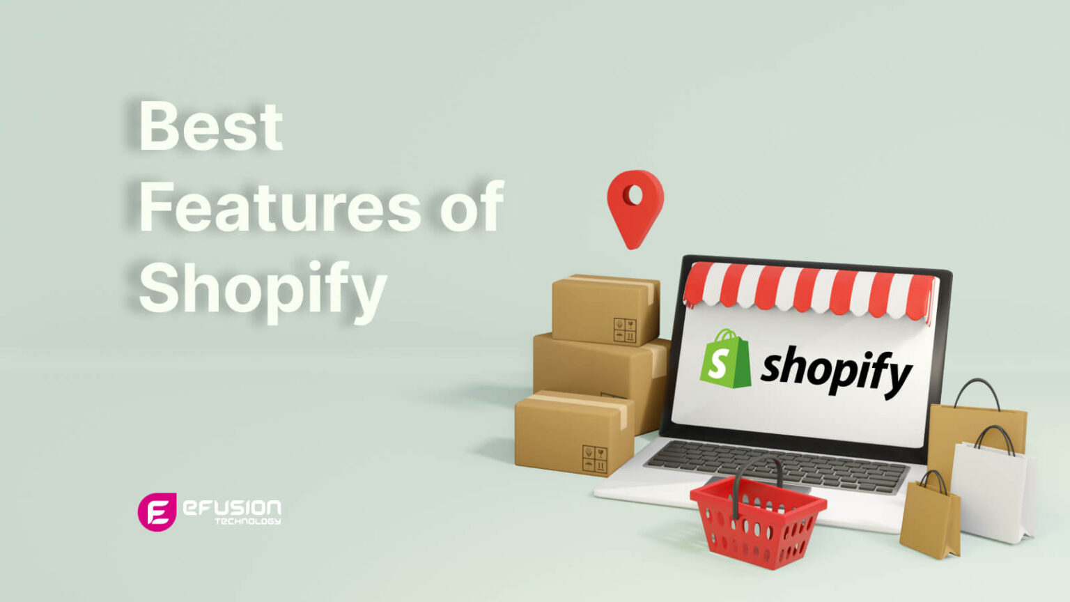 Best Features of Shopify: Part 1 of 2 - eFusion Tech