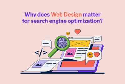 Why does Web Design matter for search engine optimization