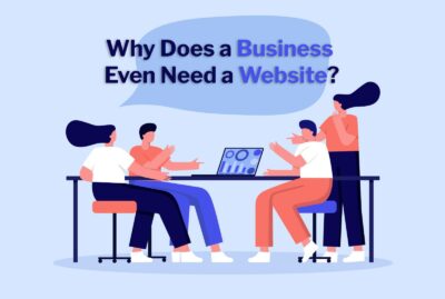Why Does a Business Even Need a Website?