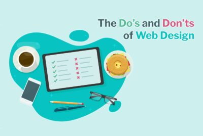 The Do’s and Don’ts of Web Design