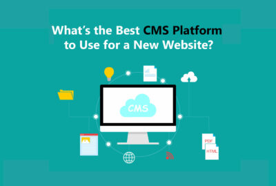 What’s the Best CMS Platform to Use for a New Website?