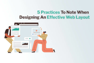 5 Practices To Note When Designing An Effective Web Layout