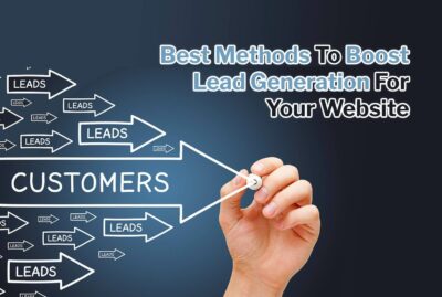Best Methods To Boost Lead Generation For Your Website