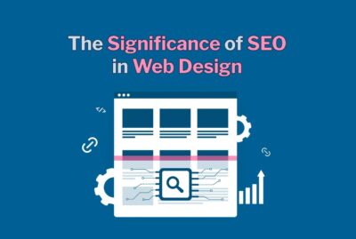 The Significance of SEO in Web Design