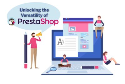 Unlocking the Versatility of PrestaShop